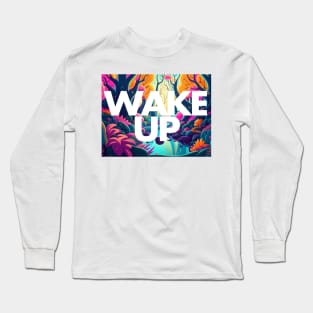 Wake up to Possibilities Long Sleeve T-Shirt